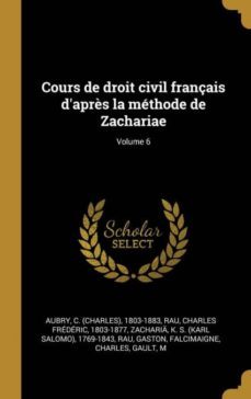 cours de droit civil francais dapres la methode de zachariae volume 6-9780353747487