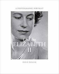 queen elizabeth ii: a photographic portrait-philip ziegler-9780500543887