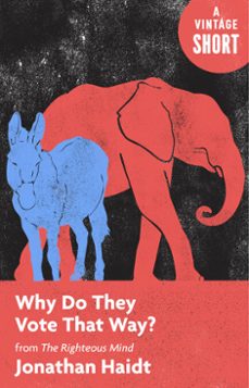 why do they vote that way? (ebook)-jonathan haidt-9780525566687