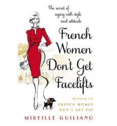 french women don t get facelifts-guiliano mireil-9780552168687