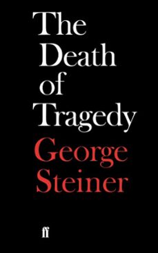 the death of tragedy (ebook)-george steiner-9780571266487