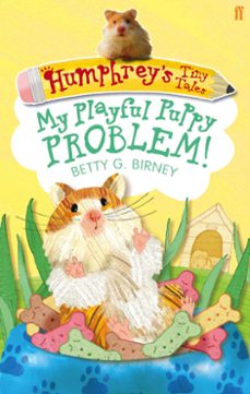 humphrey's tiny tales 6: my playful puppy problem! (ebook)-betty g. birney-9780571282487