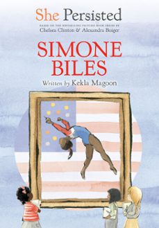 she persisted: simone biles (ebook)-kekla magoon-chelsea clinton-9780593620687