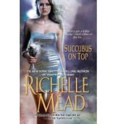succubus on top-richelle mead-9780821780787