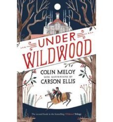 under wildwood: the wildwood chronicles: book ii-colin meloy-9780857863287