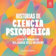 historias de ciencia psicodélica (audiolibro)-alejandra ortiz medrano-9781094478487