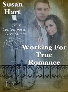 working for true romance: four contemporary love stories (ebook)-susan hart-9781370588787