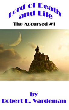 lord of death and life (ebook)-robert e. vardeman-9781370824687