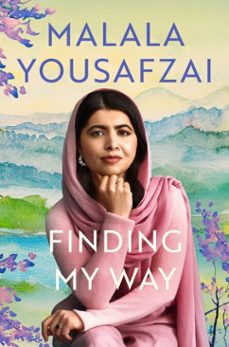 finding my way-malala yousafzai-9781399619387