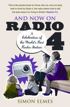 and now on radio 4 (ebook)-simon elmes-9781407005287