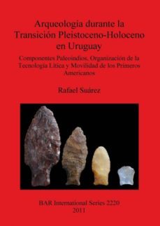 arqueologa durante la transicin pleistoceno-holoceno en uruguay-9781407307787