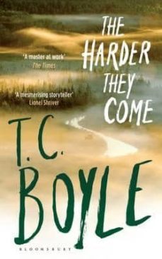 the harder they come-t. c. boyle-9781408873687