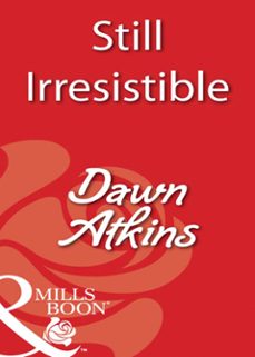 still irresistible (ebook)-dawn atkins-9781408932087