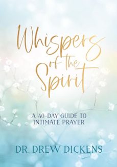 whispers of the spirit (ebook)-dr. drew dickens-9781424568987