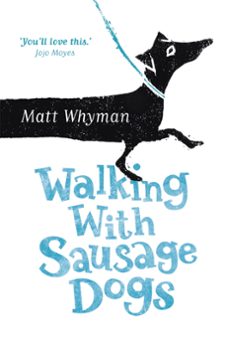 walking with sausage dogs (ebook)-matt whyman-9781444734287