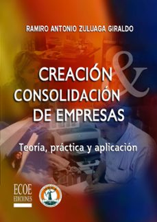 creacion y consolidacion de empresas (ebook)-ramiro zuluaga-9781449279387