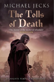 the tolls of death (last templar mysteries 17) (ebook)-michael jecks-9781472219787