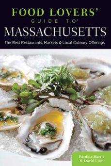 food lovers' guide to massachusetts (ebook)-patricia harris-david lyon-9781493006687