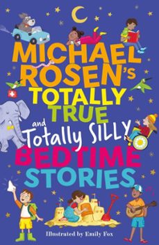 michael rosen's totally true (and totally silly) bedtime stories-michael rosen-9781526366887
