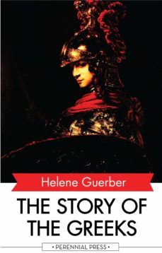 the story of the greeks (ebook)-helene guerber-9781531264987