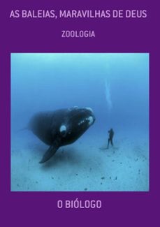 as baleias, maravilhas de deus (ebook)-o biólogo-9781535155687