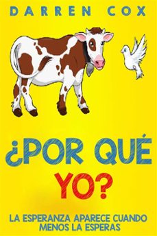 ¿por que yo? - la esperanza aparece cuando menos la esperas (ebook)-darren cox-9781547505487