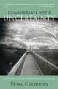 comfortable with uncertainty: 108 teachings on cultivating fearle ssness and compassion-9781590300787