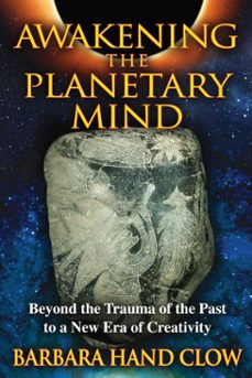 awakening the planetary mind (ebook)-barbara hand clow-9781591439387
