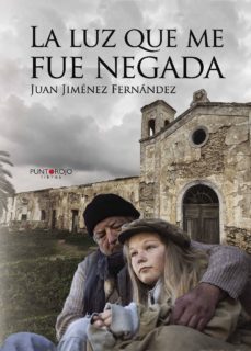 la luz que me fue negada (ebook)-juan jimenez fernandez-9781629348087
