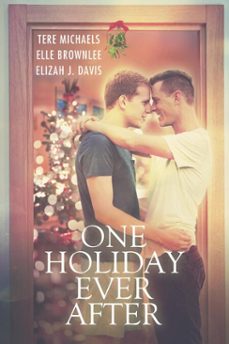 one holiday ever after (ebook)-tere michaels-elle brownlee-elizah j. davis-9781632165787