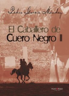 el caballero de cuero negro ii (ebook)-pedro garcia mendez-9781635038187