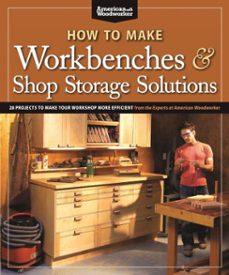 how to make workbenches &amp; shop storage solutions (ebook)-randy johnson-9781637411087
