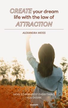create your dream life with the law of attraction (ebook)-alexandra weiss-9781642688887