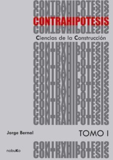 contrahipotesis. ciencias de la construccion (ebook)-bernal jorge-9781643604787
