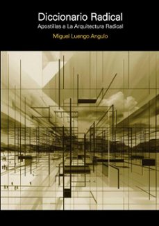 diccionario radical. apostillas a la arquitectura radical (ebook)-luengo angulo miguel-9781643607887
