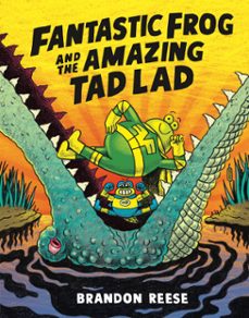 fantastic frog and the amazing tad lad (ebook)-brandon reese-9781774885987