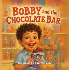 bobby and the chocolate bar (ebook)-liv mclean-9781775027287