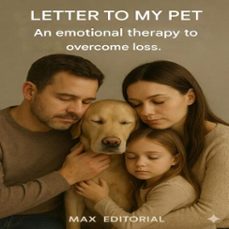 letter to my pet: an emotional therapy to overcome loss. (ebook)-max editorial-9781779745187