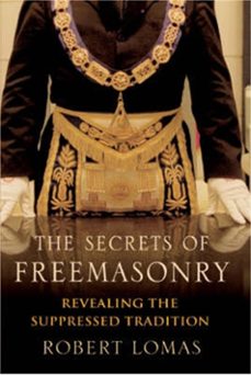 the secrets of freemasonry (ebook)-robert lomas-9781780333687