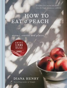 how to eat a peach-diana henry-9781784724887