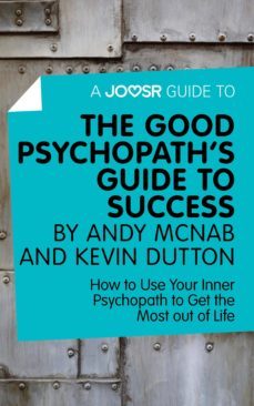 a joosr guide to... the good psychopath's guide to success by andy mcnab and kevin dutton (ebook)-9781785671487