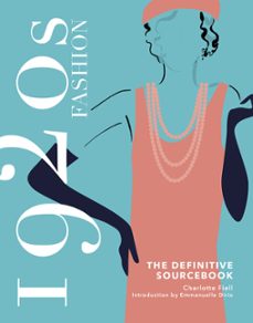 1920s fashion: the definitive sourcebook (ebook)-charlotte fiell-9781787398887