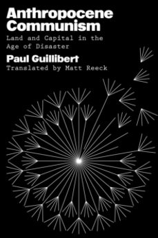 anthropocene communism-paul guillibert-9781804296387