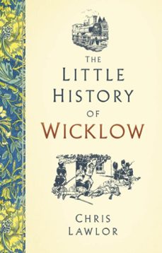 the little history of wicklow (ebook)-chris lawlor-9781837050987