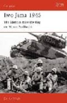 iwo jima 1945: the marines raise the flag on mount suribachi-9781841761787