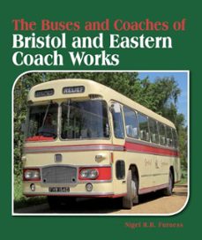 the buses and coaches of bristol and eastern coach works (ebook)-nigel rb furness-9781847976987