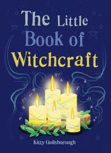 the little book of witchcraft (ebook)-kitty guilsborough-9781856754187