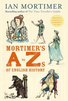 mortimer's a to zs of english history (ebook)-ian mortimer-9781913083687