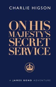 on his majesty's secret service (ebook)-charlie higson-9781915797087