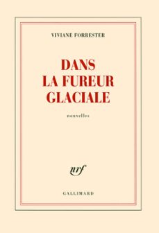 dans la fureur glaciale (ebook)-viviane forrester-9782072439087